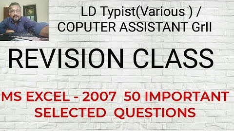 MSEXCEL-2007/REVISION CLASS/50 IMPORTANT SELECTED QUESTIONS/LDTYPIST(VARIOUS)/COMPUTER ASSISTANTGRII