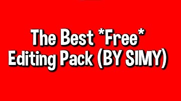 THE BEST *FREE* EDITING PACK! (Edit like Numby, Sack, Valwop, Soillan, Tmotty, Yarn, NadavB)