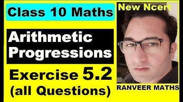 Class 10 Maths , Ex.5.2 Q1- Q20 (Arithmetic Progressions) | NEW NCERT | Ranveer Maths 10