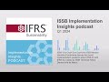 Issb implementation insights podcast q1 2024