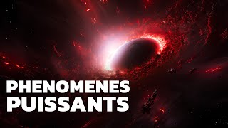 Les phénomènes les plus puissants de l’univers !