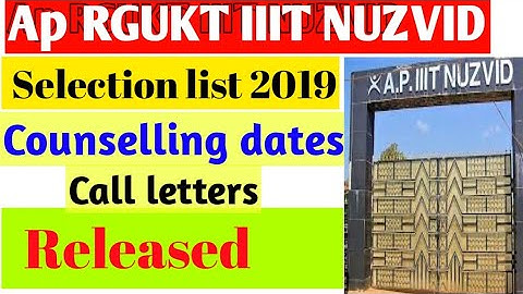Ap IIIT selection list 2019 released | ap iiit counselling dates and call letters released | RGUKT