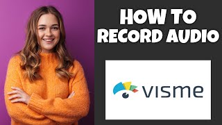How To Record Audio On Visme Step By Step Guide - Visme Tutorial