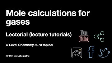 (OLD 2021) GCSE, IGCSE, O Level Chemistry 5070, 0620, 6092 - Mole calculations for gases - Lecture