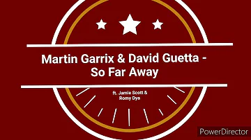 Martin Garrix & David Guetta - So Far Away feat. Jamie Scott & Romy Dya(Lyrics)
