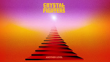 Crystal Fighters - Another Level (Official Audio)