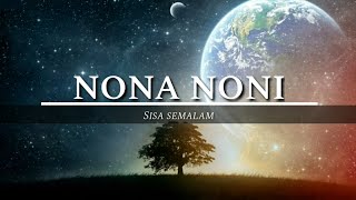 Nona Noni - Sisa semalam (Lyrics)