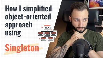 How I simplified object-oriented approach with Singleton?
