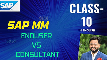 SAP MM REGULAR CLASS-10||WHAT IS THE DIFFERENCE BETWEEN SAP ENDUSER AND CONSULTANT||ENGLISH PLAYLIST