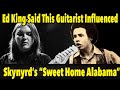 Ed king said this guitarist influenced his work on lynyrd skynyrds sweet home alabama