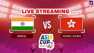 India vs Hong Kong Commentary Box Live stream Asia Cup 2018 UAE