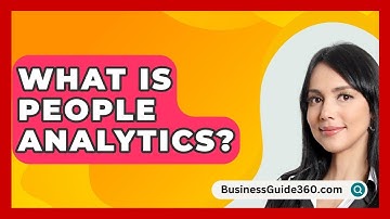 What Is People Analytics? - BusinessGuide360.com