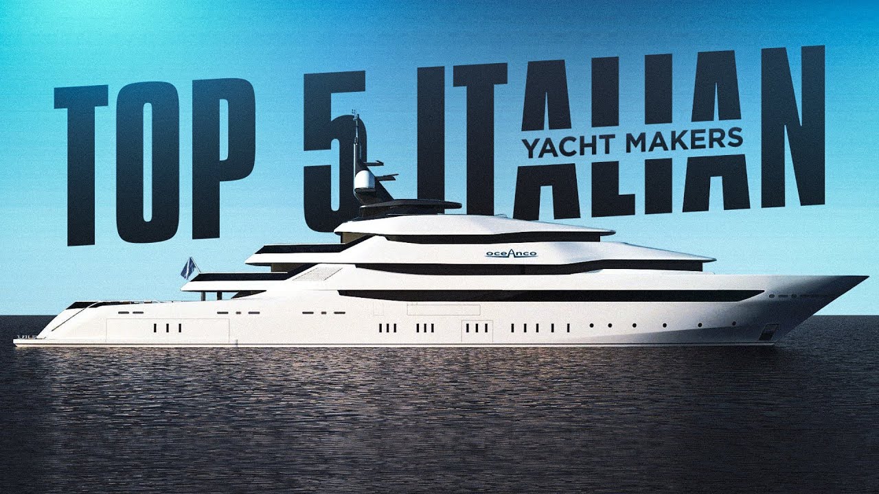 Top 5 Italian Yacht Makers YouTube