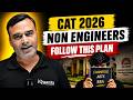 CAT 99%ile Strategy for Non Engineers (B.Com, BBA, BBA) | CAT 2026 Aspirants Must watch!!