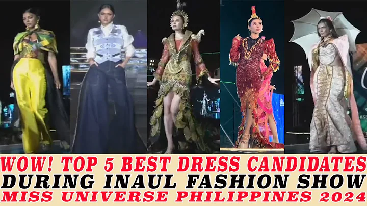 WOW! TOP 5 BEST DRESS  INAUL FASHION SHOW MISS UNIVERSE PHILIPPINES 2024 - DayDayNews