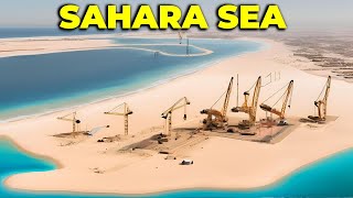 Sahara Sea: The Insane Plan to Create a Sea in the Sahara Dessert