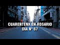 Cuarentena en Rosario Argentina dia 67