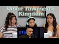 Three Girls React to Devin Townsend - Kingdom