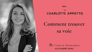 #24 Charlotte Appietto : Comment trouver sa voie