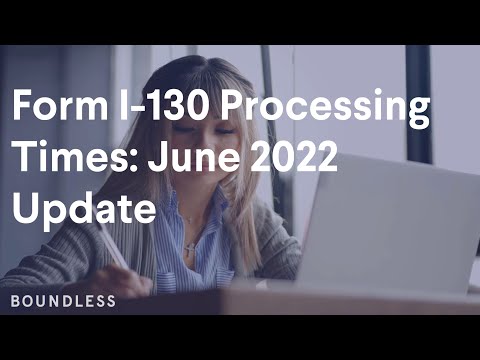 Form I-130 Processing Times | June 2022 Update