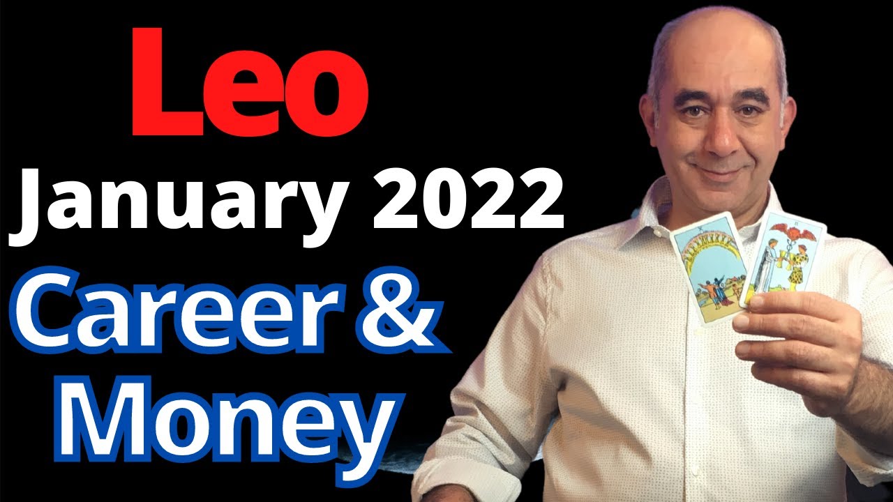 Leo January 2022 Career & Money. Leo, LAUNCHING 2022 FOR SUCCESS !! NEW DISCOVERIES !!