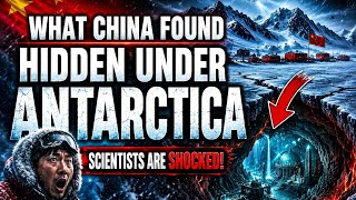 WHAT CHINA FOUND HIDDEN UNDER ANTARCTICA. 