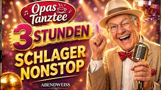 Opas Tanztee – 3 Stunden Schlager Nonstop | Die schönsten Hits zum Tanzen & Mitsingen