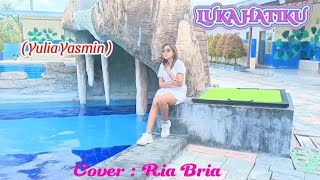 Lagu pop Mandarin_LUKA HATIKU_(Yulia Yasmin )#Cover : Ria Bria