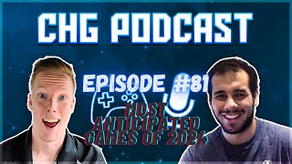 CHG Gaming Podcast | Episode 81 | What Were Looking Forward To In 2024