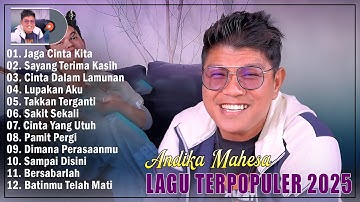 Jaga Cinta Kita, Sayang Terima Kasih - Andika Mahesa Full Album Terbaru 2025 Bikin Baper
