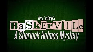 Ken Ludwig's Baskerville: A Sherlock Holmes Mystery at Sierra Repertory Theatre Ken Ludwig's Baskerville: A Sherlock Holmes Mystery at Sierra Repertory Theatre