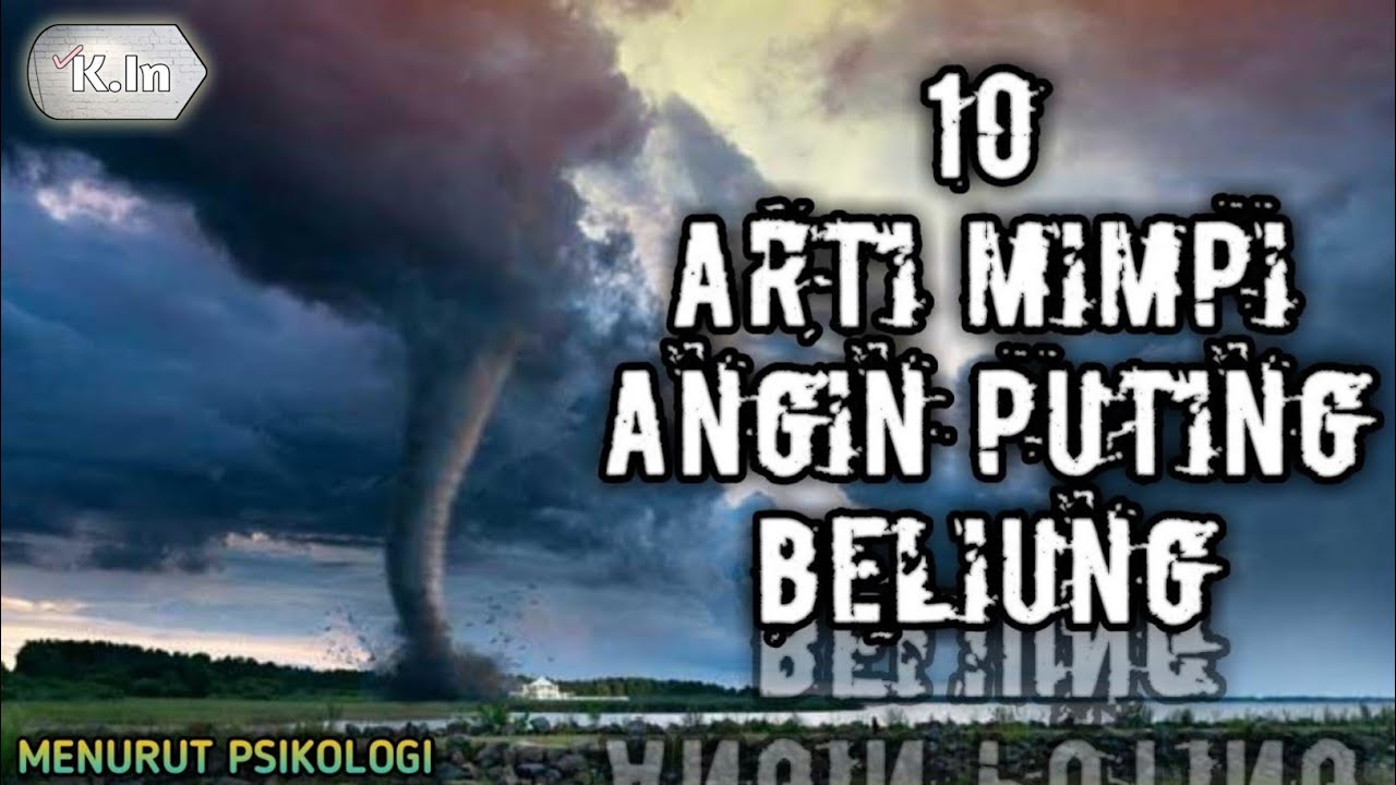 12+ Arti Mimpi Dikejar Angin Puting Beliung