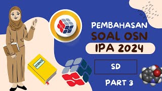 Soal OSN IPA SD 2024 Part 3 | Pembahasan Kunci Jawaban Ringkas Praktis