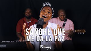 Video thumbnail of "Frailyn - Sangre Que Me Da La Paz | Live Session"