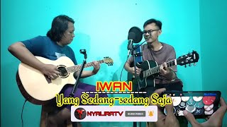NYALIRATV COVER || IWAN - YANG SEDANG-SEDANG SAJA #ACOUSTIC #REALDRUM