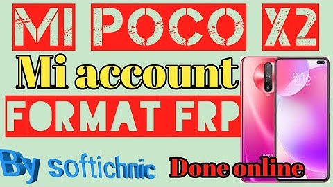 poco x2 mi account and frp done online by softichnic