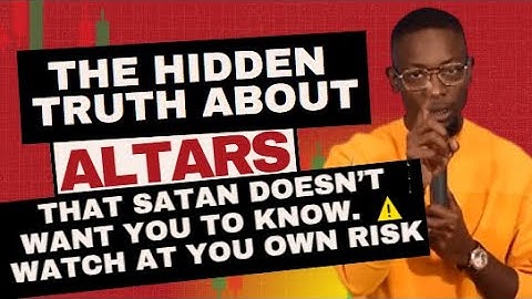 The hidden truth about ALTARS that satan doesn’t want you to know