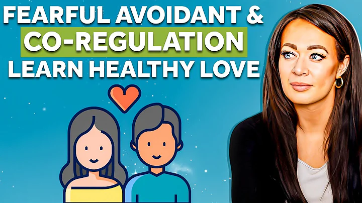 Fearful Avoidant & Co-Regulation | Learn Healthy Love!