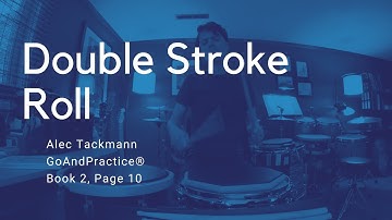 Double Stroke Roll | Alec Tackmann | GoAndPractice® 2