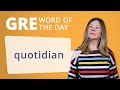 GRE Vocab Word of the Day: Quotidian | GRE Vocabulary