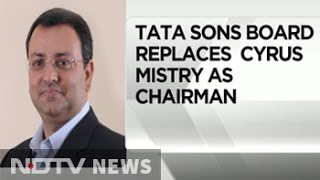 Tata sons board replaces cyrus mistry as chairman