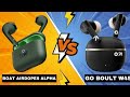 Boat Airdopes Alpha Vs Go Boult W45 🔥 Full Comparison || Best Earbuds TWS Under 1000