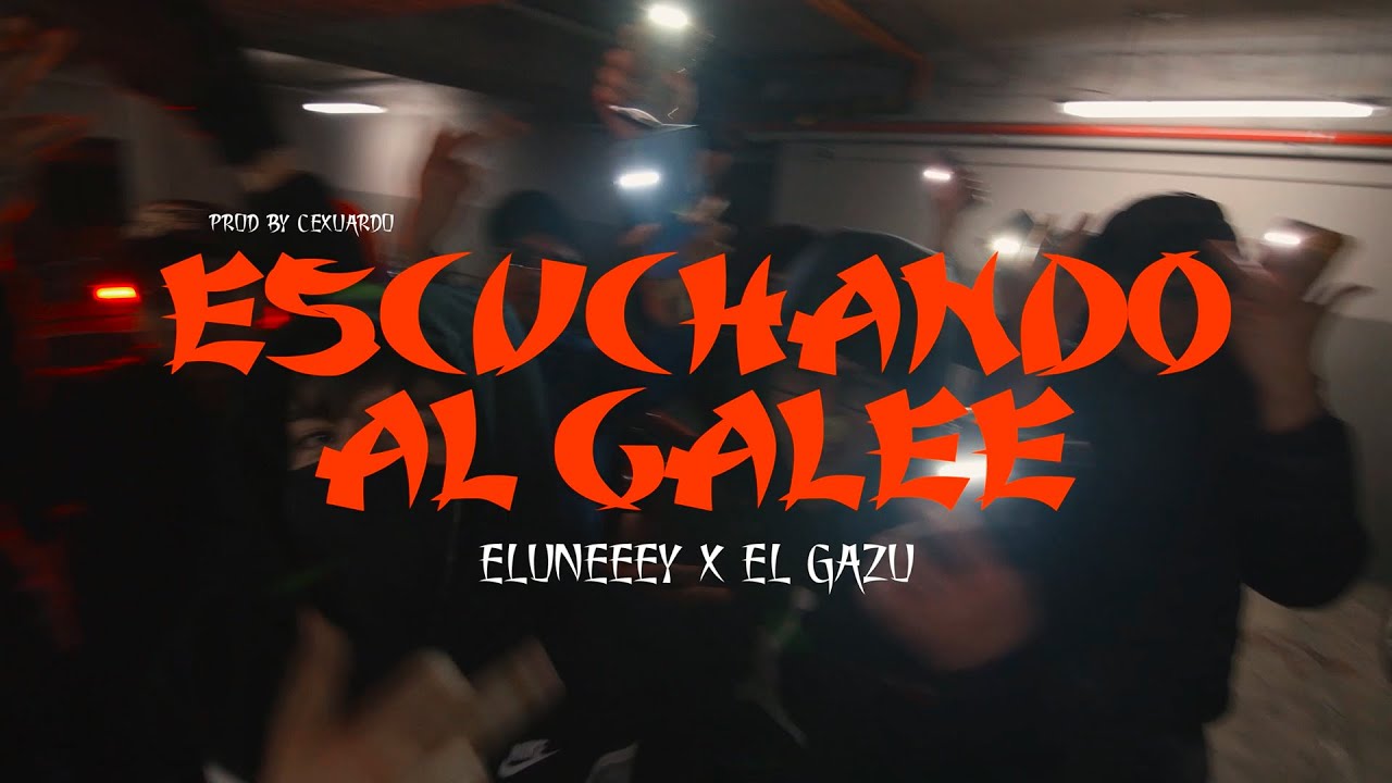 YouTube에서 ELUNEEEY X ELGAZZU - ESCUCHANDO AL GALEE VIDEO OFICIAL 보기