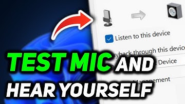 How to Test Microphone Windows 11 and Hear Yourself