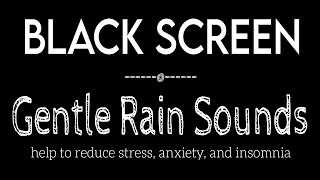 Gentle Rain Sounds for Sleeping Black Screen | Sleep and Meditation | Nature Sounds