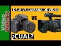 DSLR vs Cámara de video,¿Cuál comprar?