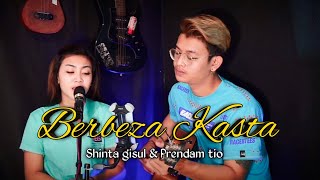 Berbeza kasta - Shinta gisul ft prendam tio ( Thomas arya ) Viral TikTok acoustic version