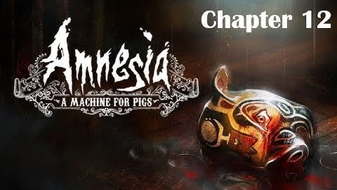 Amnesia: A Machine For Pigs | Chapter 12 "Anything to Save Them" | Adventure Horror Game