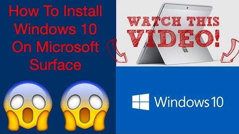 How To Install Windows 10 On Microsoft Surface NOT THE SAME VERSION AS OTHER WINDOWS 10 WATCH THIS!