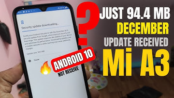 🔴 Mi A3, Finally December Security Update Received Just 94.4 MB || Android 10? 2020 1Q, Hope